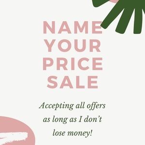 🚨SALE🚨 NAME YOUR PRICE
